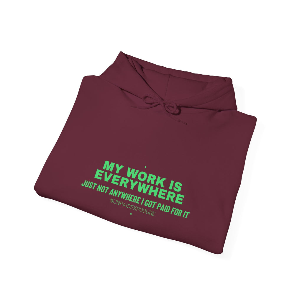 My Work Is Everywhere - Trendy Teez Funny Hoodie mockup