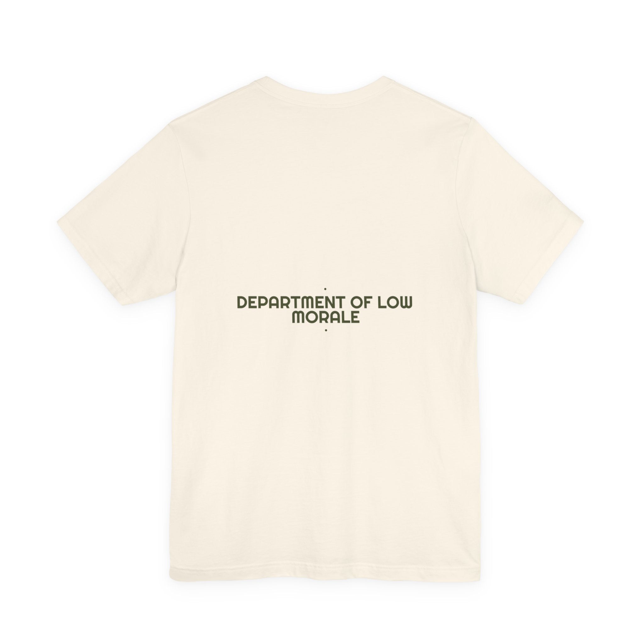 Department Of Low Morale - Trendy Teez Funny Tee (Back Print) mockup