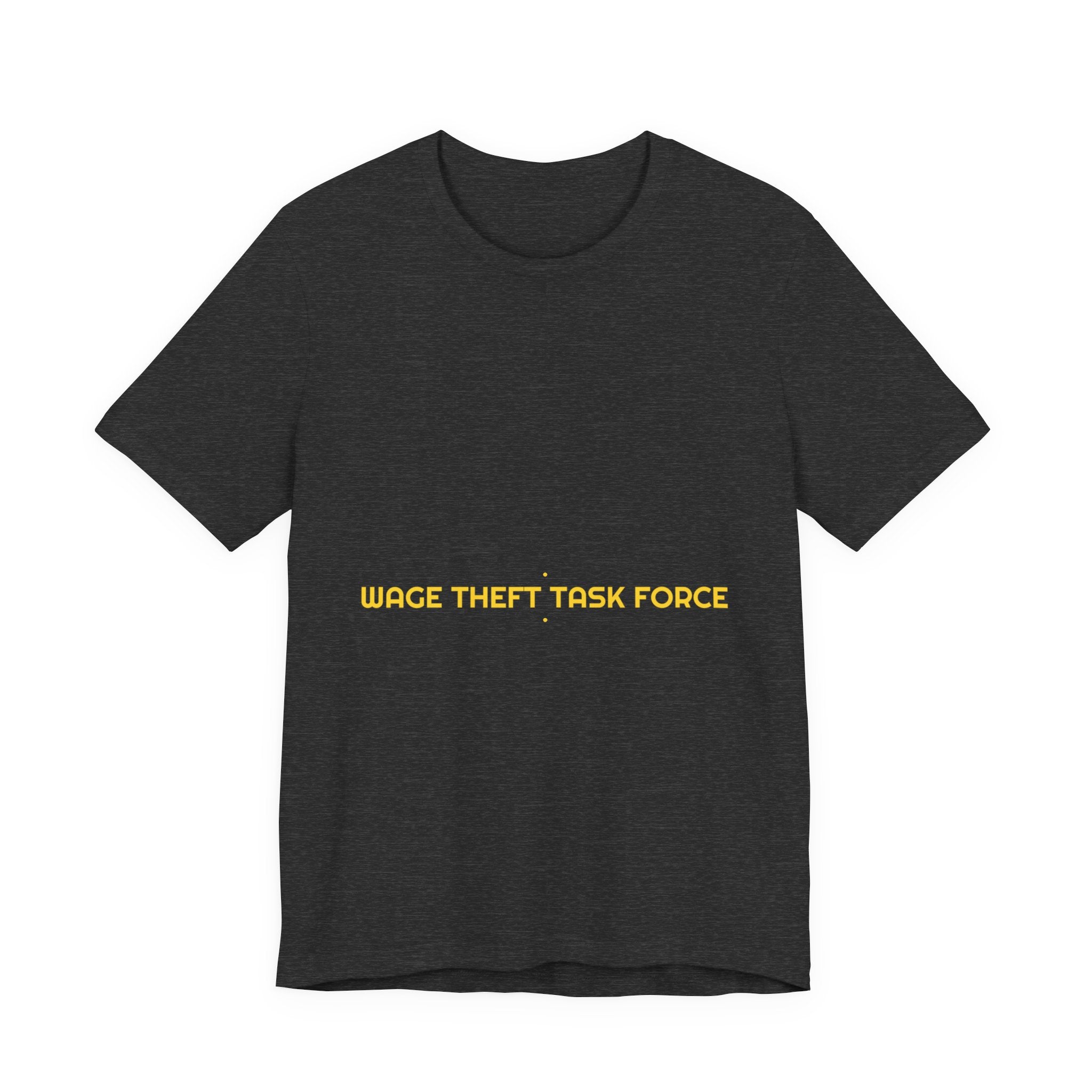 Wage Theft Task Force - Trendy Teez Funny Tee mockup