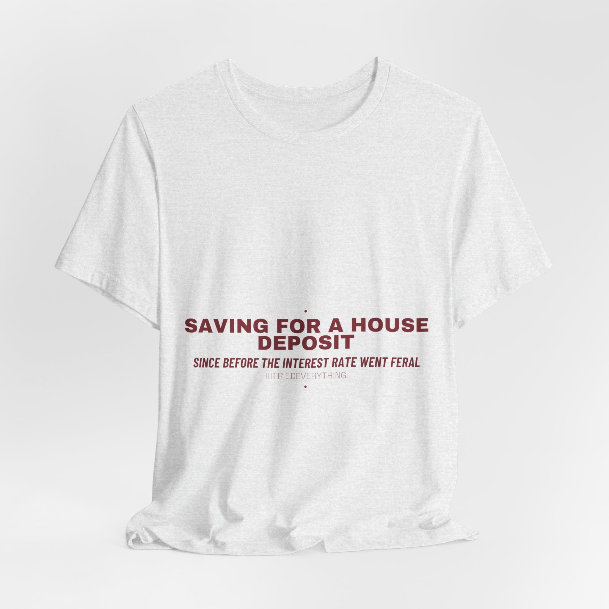 Saving For A House Deposit - Trendy Teez Funny Tee mockup