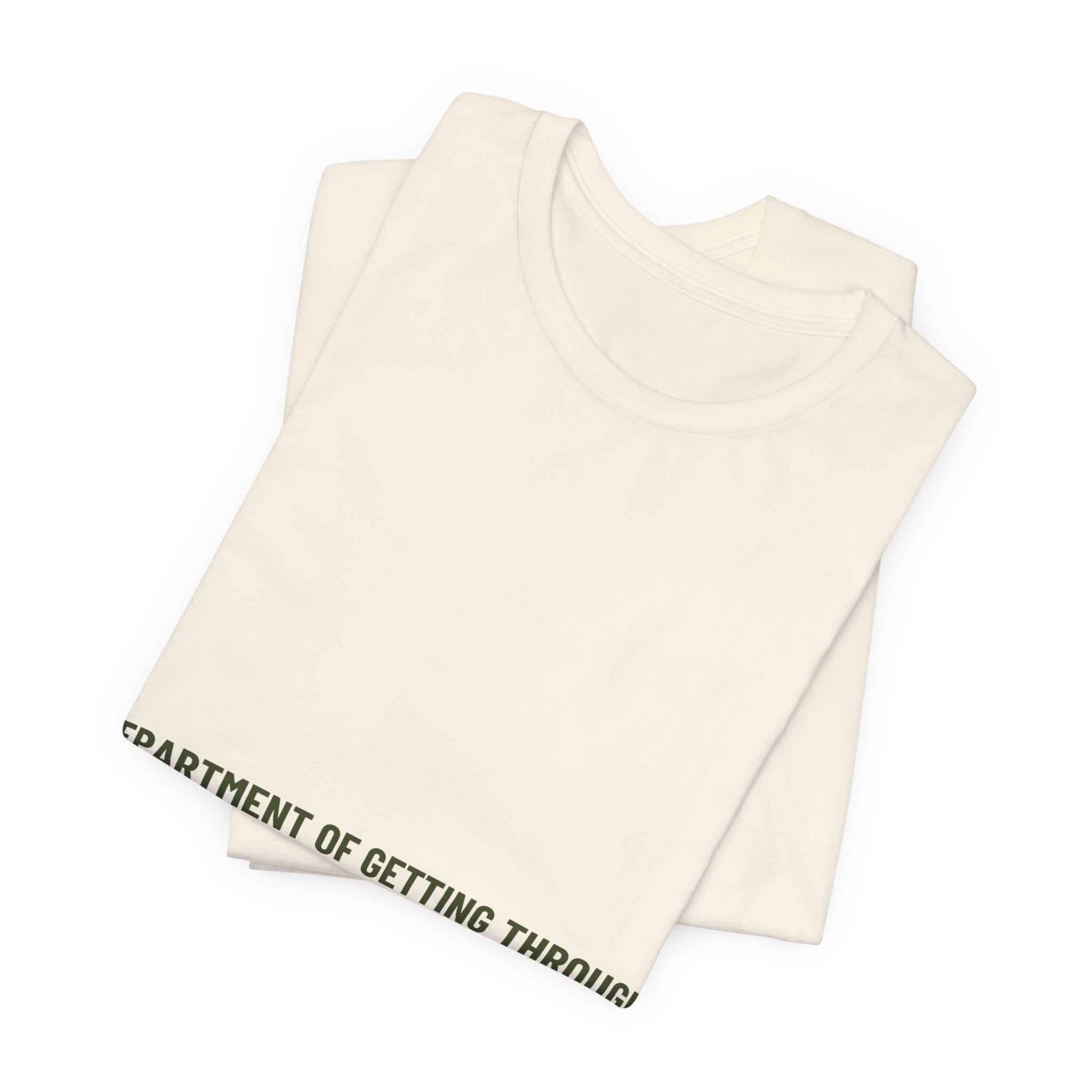 Department Of Getting Through It - Trendy Teez Funny Tee mockup