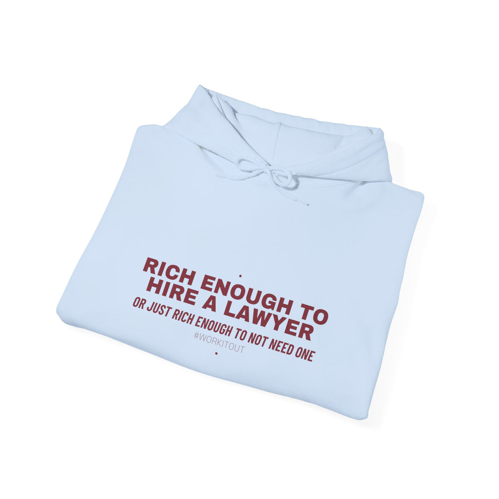 Rich Enough To Hire A Lawyer - Trendy Teez Funny Hoodie mockup