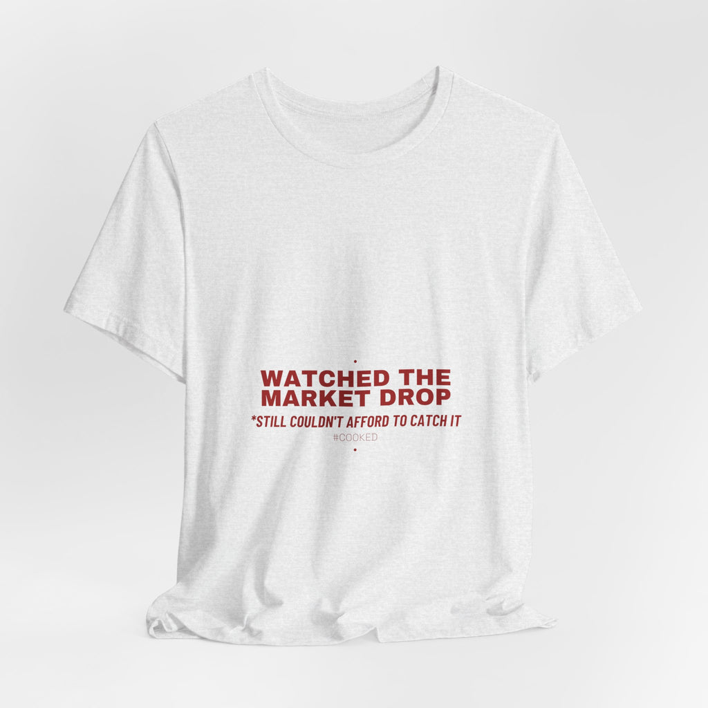 Watched The Market Drop - Trendy Teez Funny Tee mockup