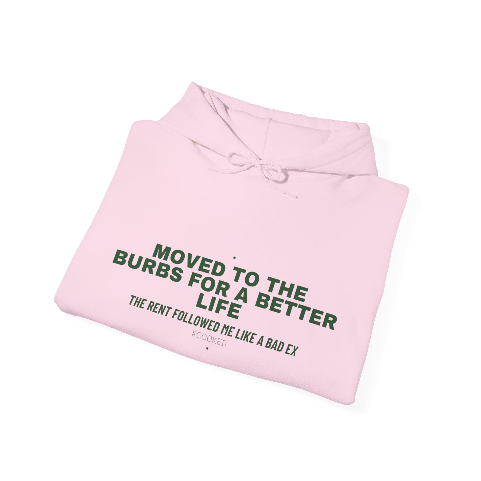 Moved To The Burbs For A Better Life - Trendy Teez Funny Hoodie mockup