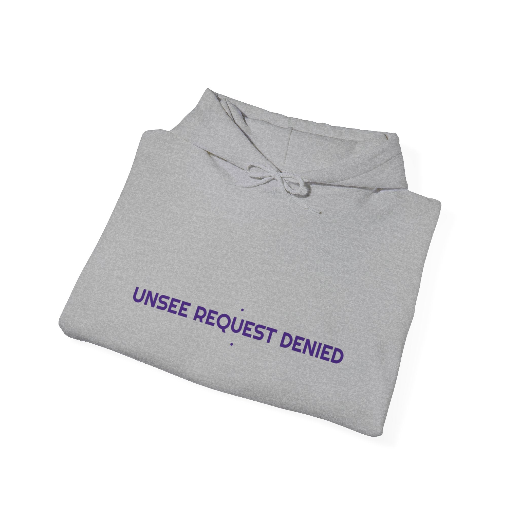 Unsee Request Denied - Trendy Teez Funny Hoodie mockup