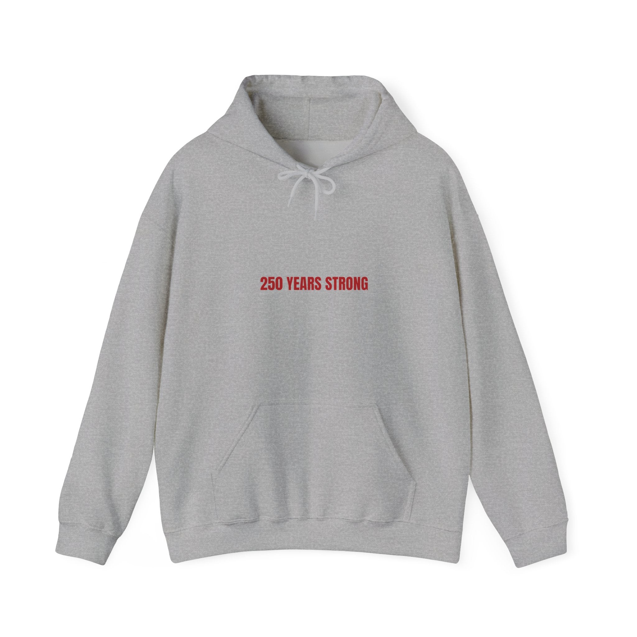 250 Years Strong — Funny Hoodie