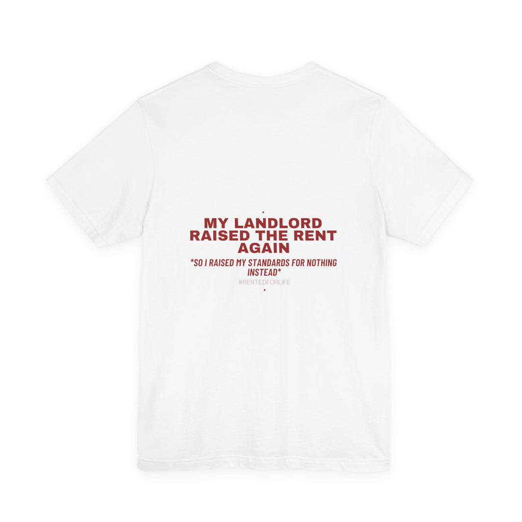 My Landlord Raised The Rent Again - Trendy Teez Funny Tee (Back Print) mockup