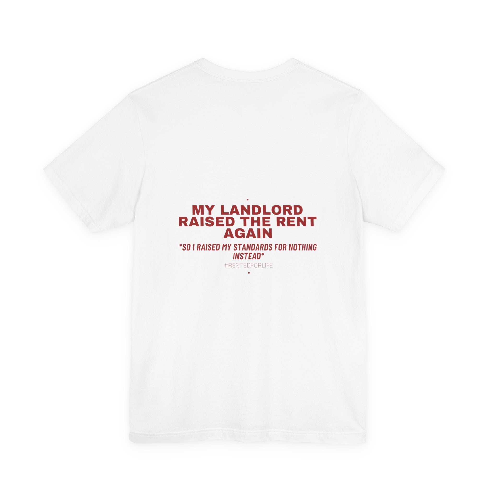 My Landlord Raised The Rent Again - Trendy Teez Funny Tee (Back Print) mockup