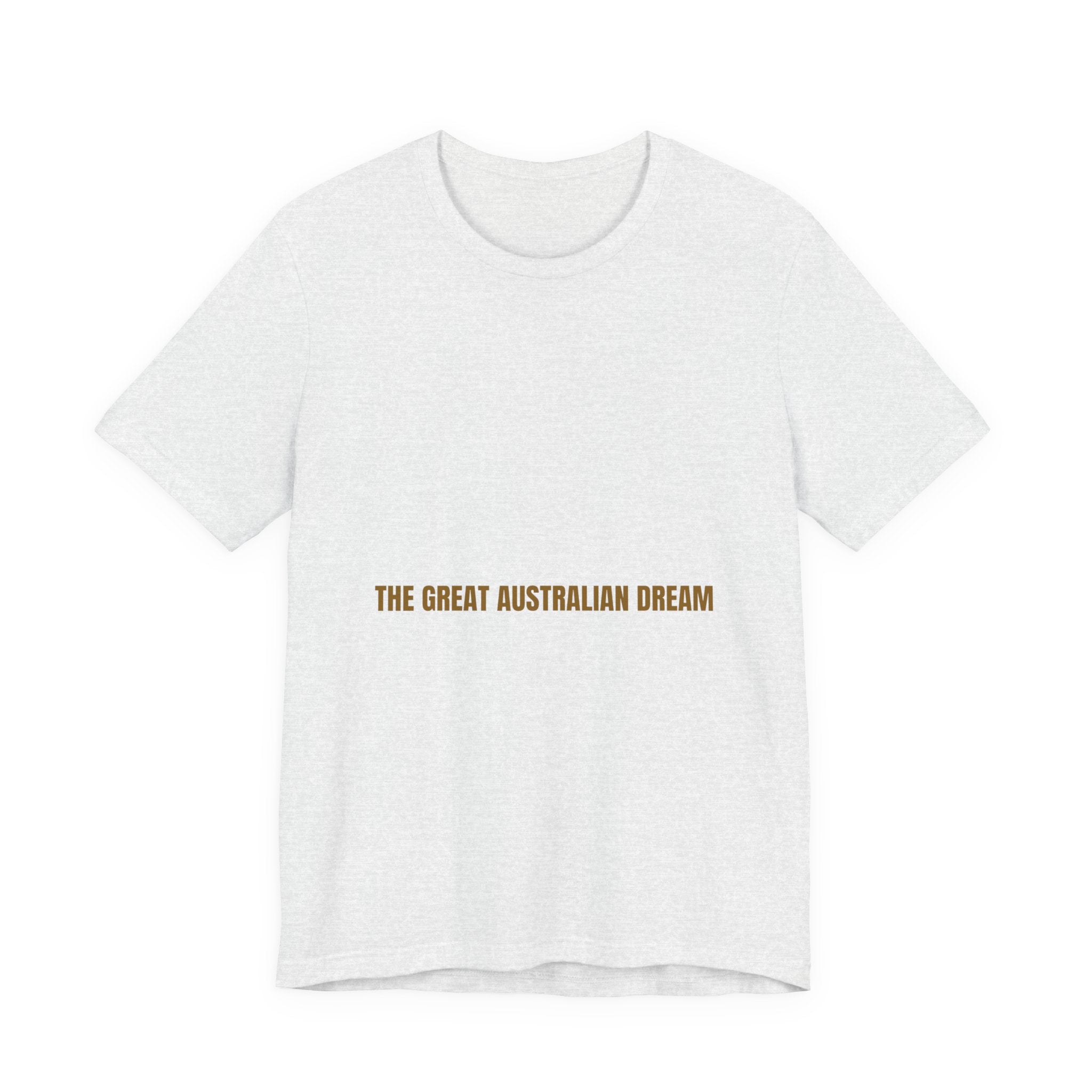 The Great Australian Dream - Trendy Teez Funny Tee mockup
