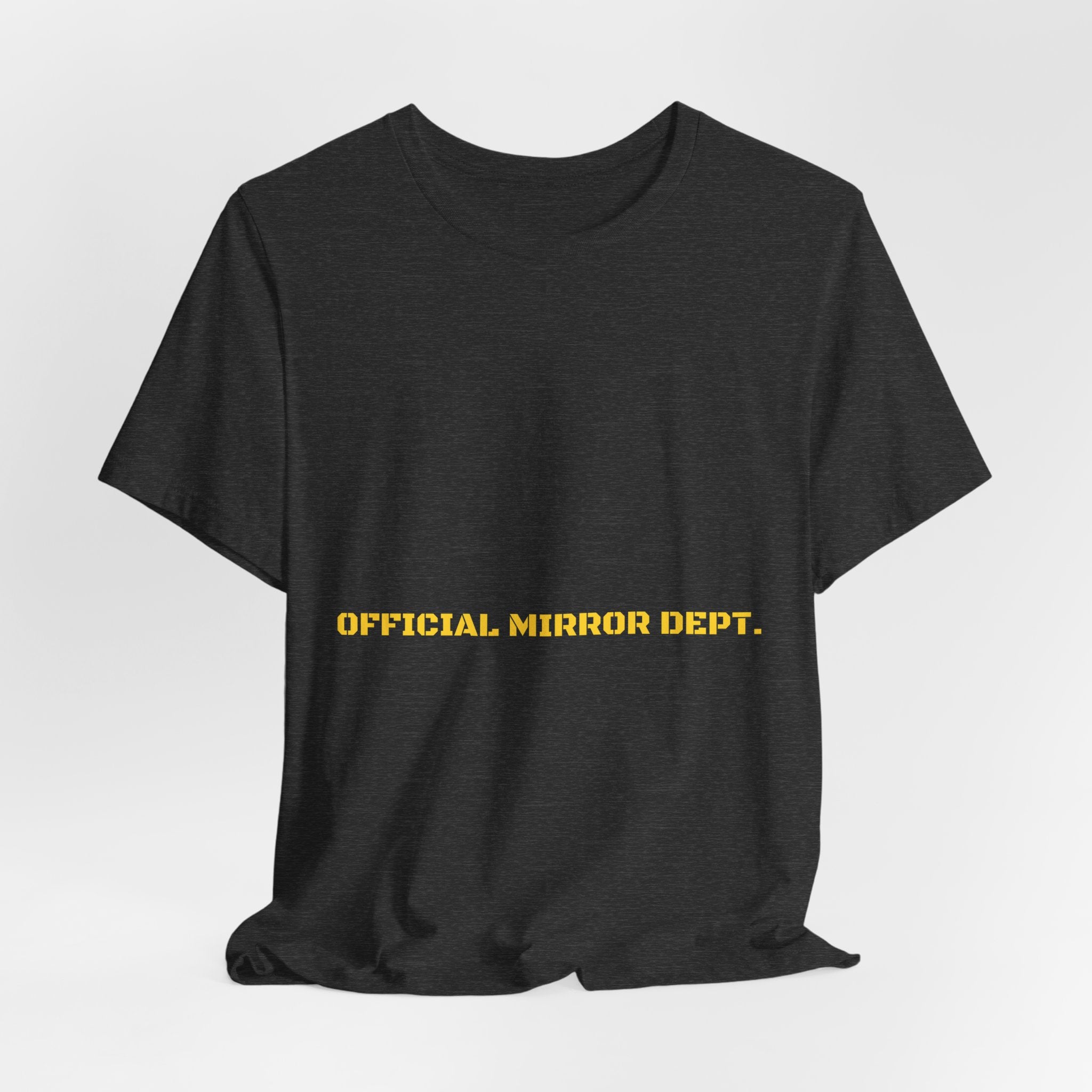 Official Mirror Dept. - Trendy Teez Funny Tee mockup