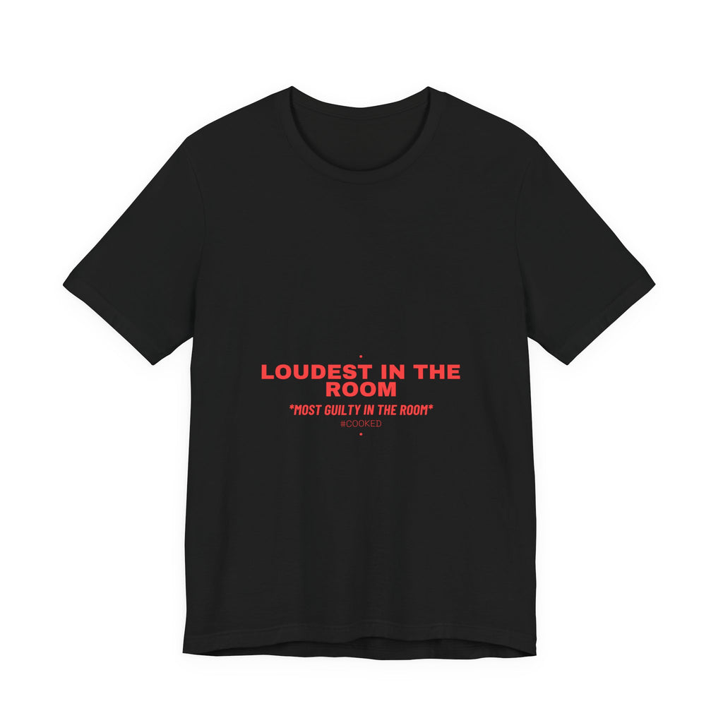 Loudest In The Room - Trendy Teez Funny Tee mockup