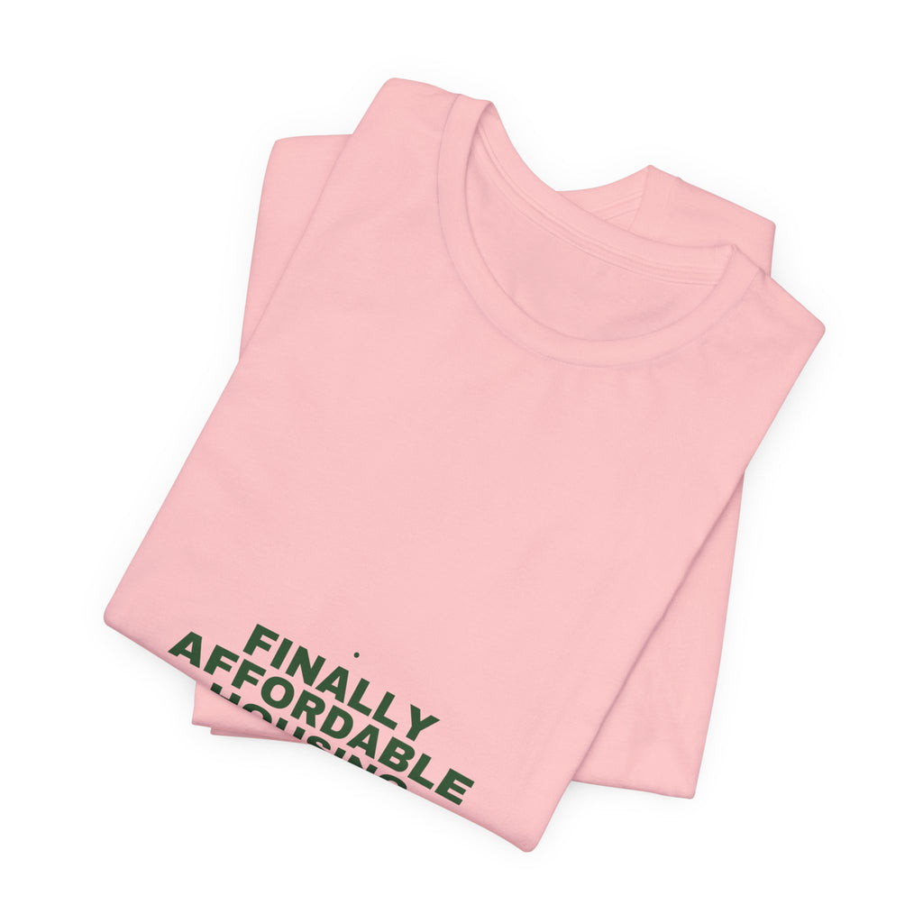 Finally Affordable Housing - Trendy Teez Funny Tee mockup