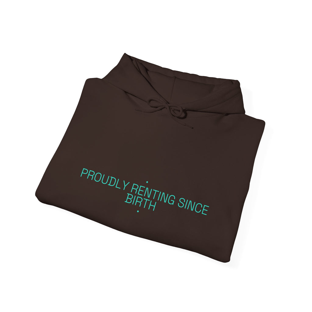 Proudly Renting Since Birth - Trendy Teez Funny Hoodie mockup