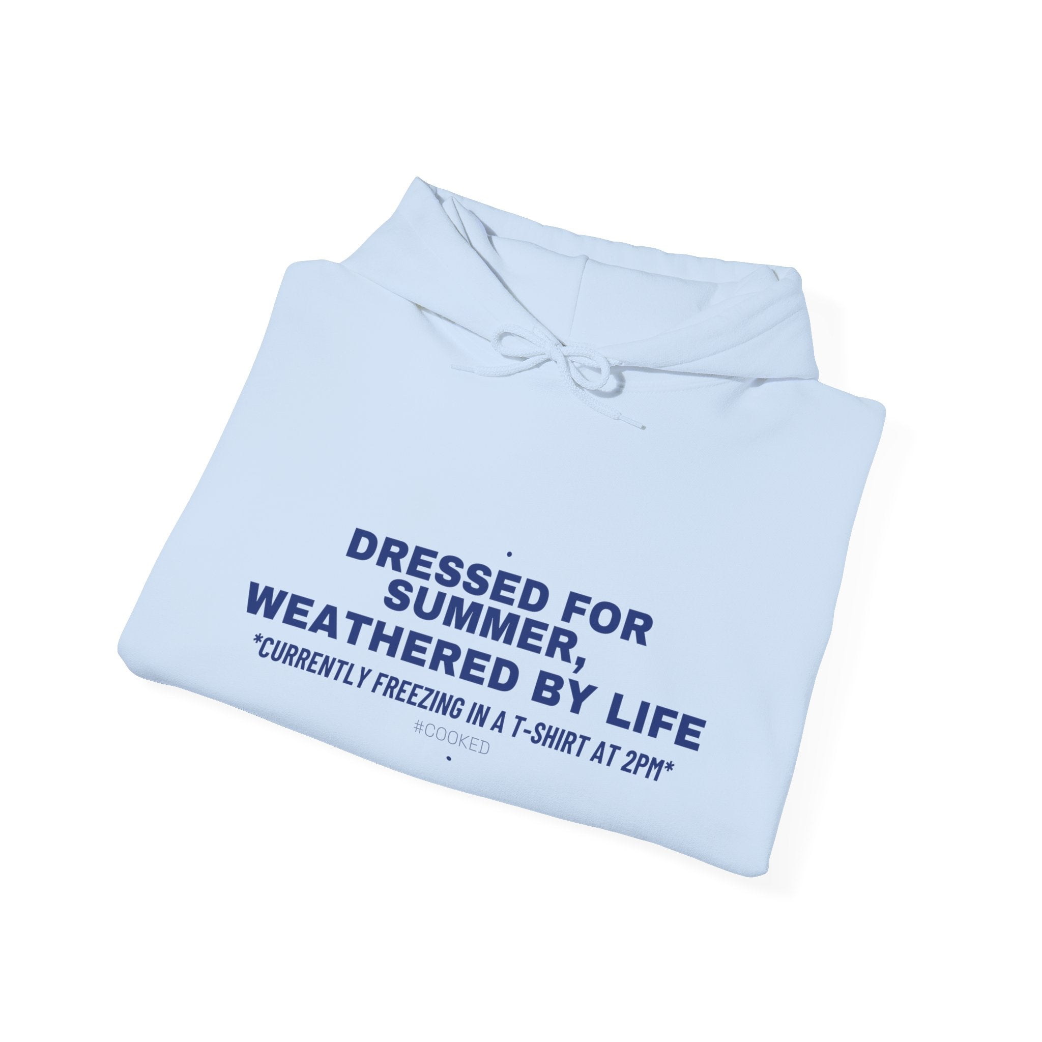 Dressed For Summer, Weathered By Life - Trendy Teez Funny Hoodie mockup