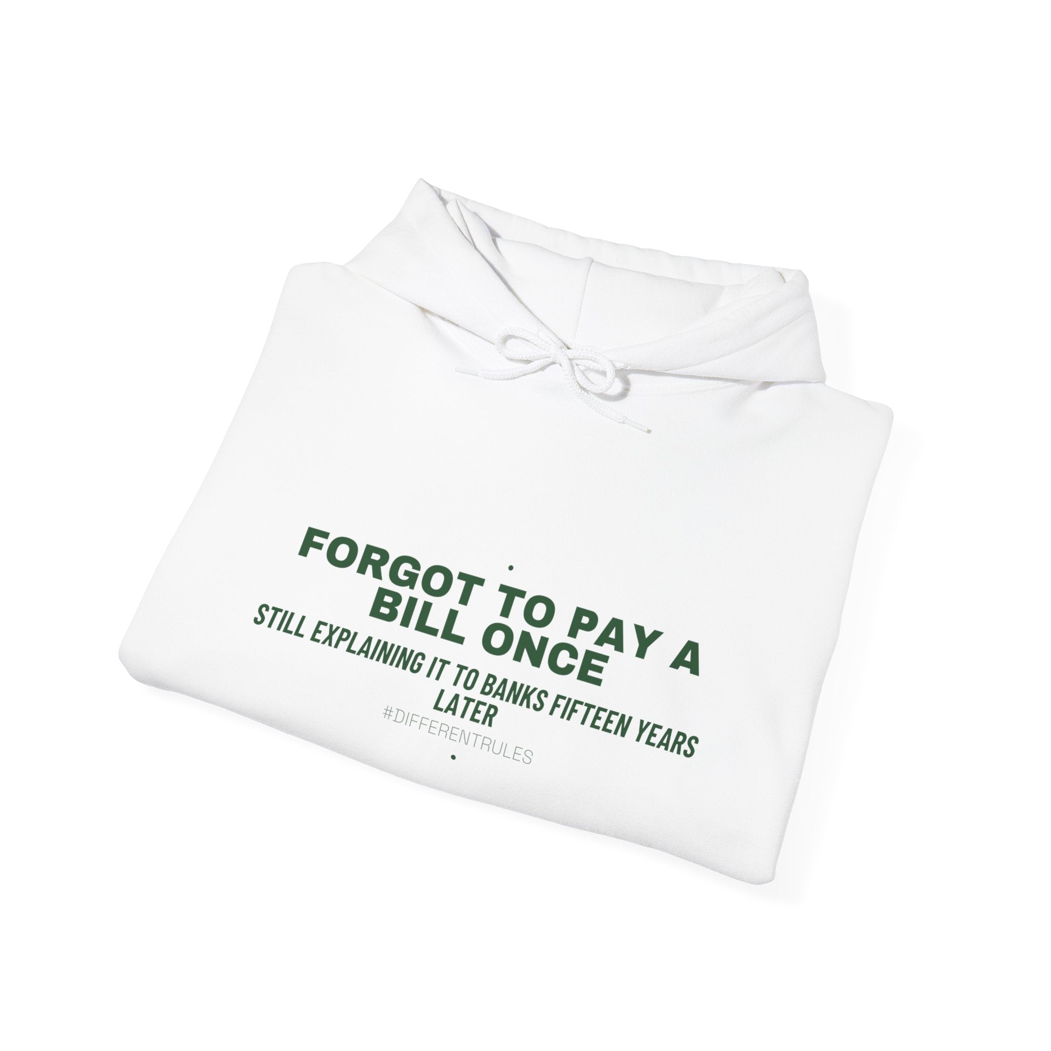 Forgot To Pay A Bill Once - Trendy Teez Funny Hoodie mockup