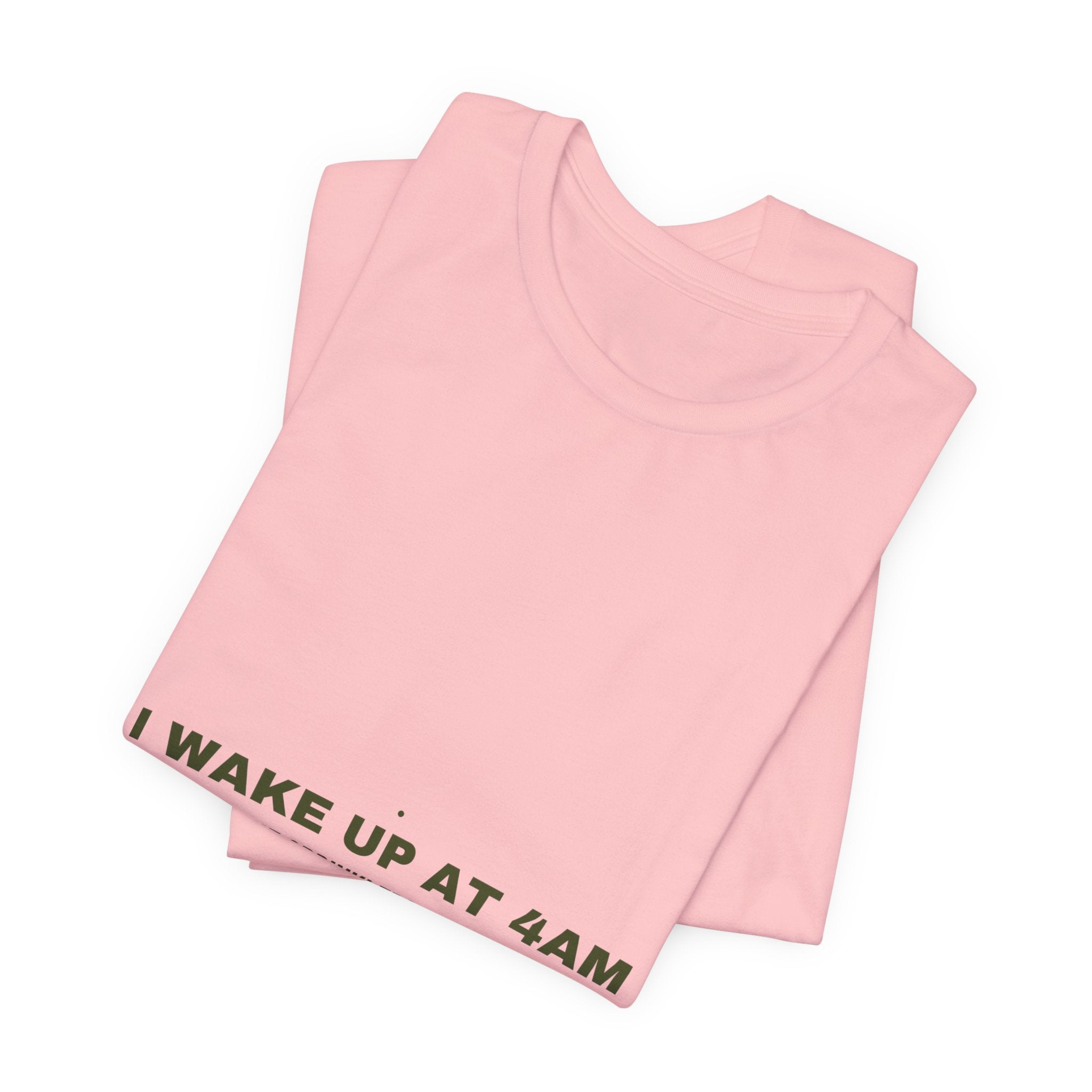 I Wake Up At 4Am - Trendy Teez Funny Tee mockup