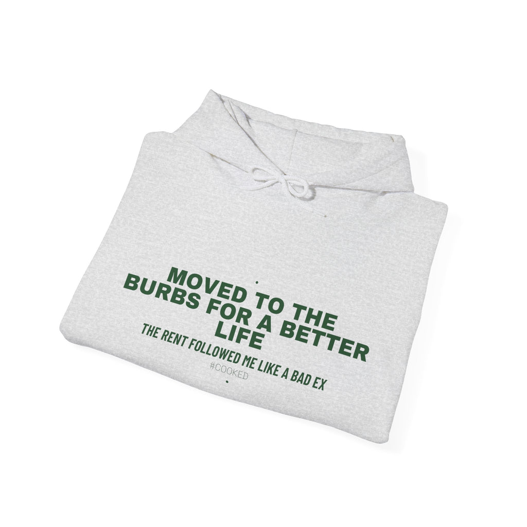 Moved To The Burbs For A Better Life - Trendy Teez Funny Hoodie mockup