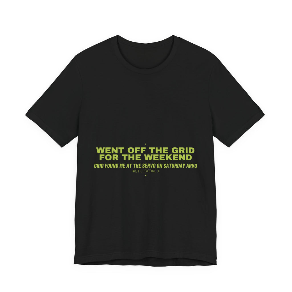 Went Off The Grid For The Weekend - Trendy Teez Funny Tee mockup