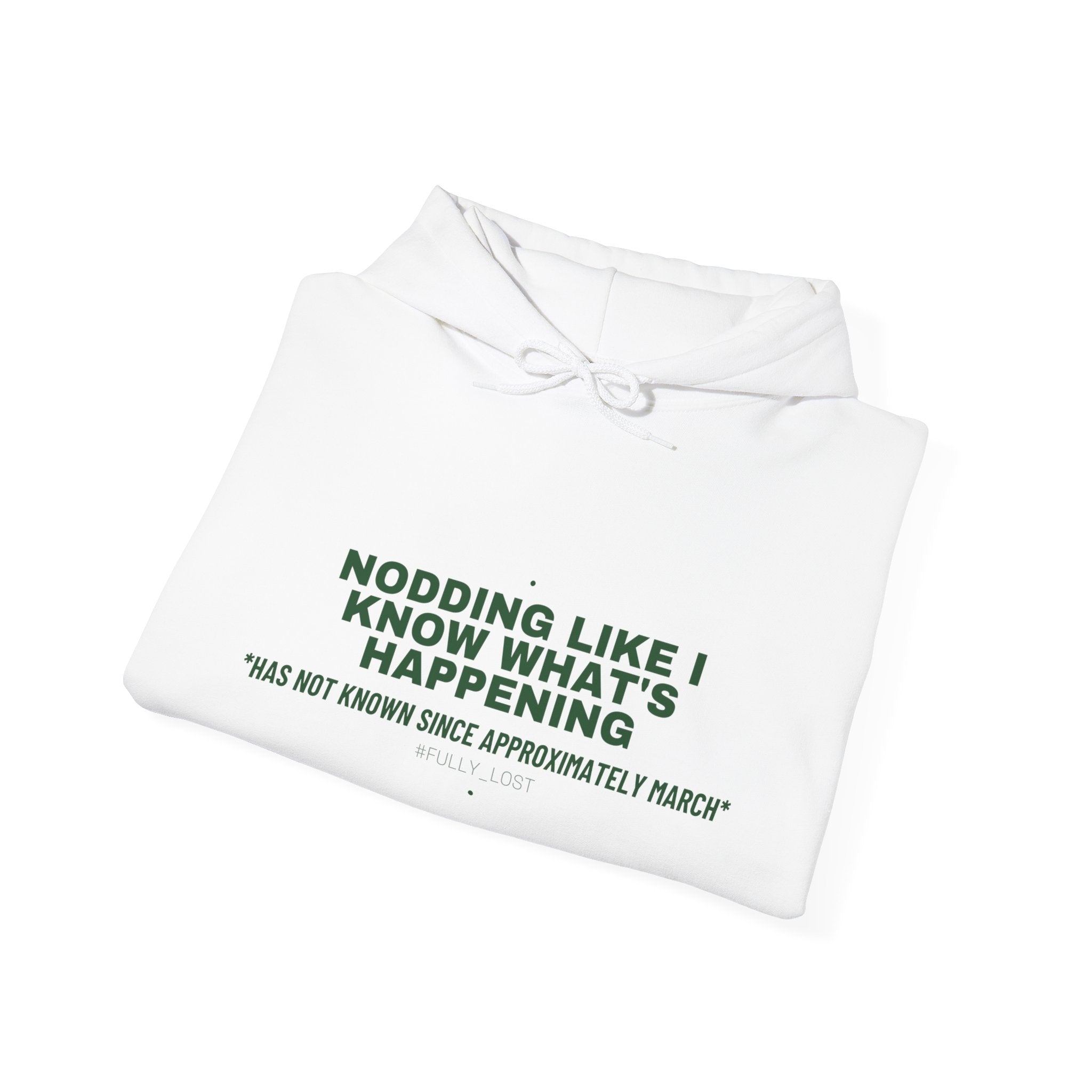 Nodding Like I Know What'S Happening - Trendy Teez Funny Hoodie mockup
