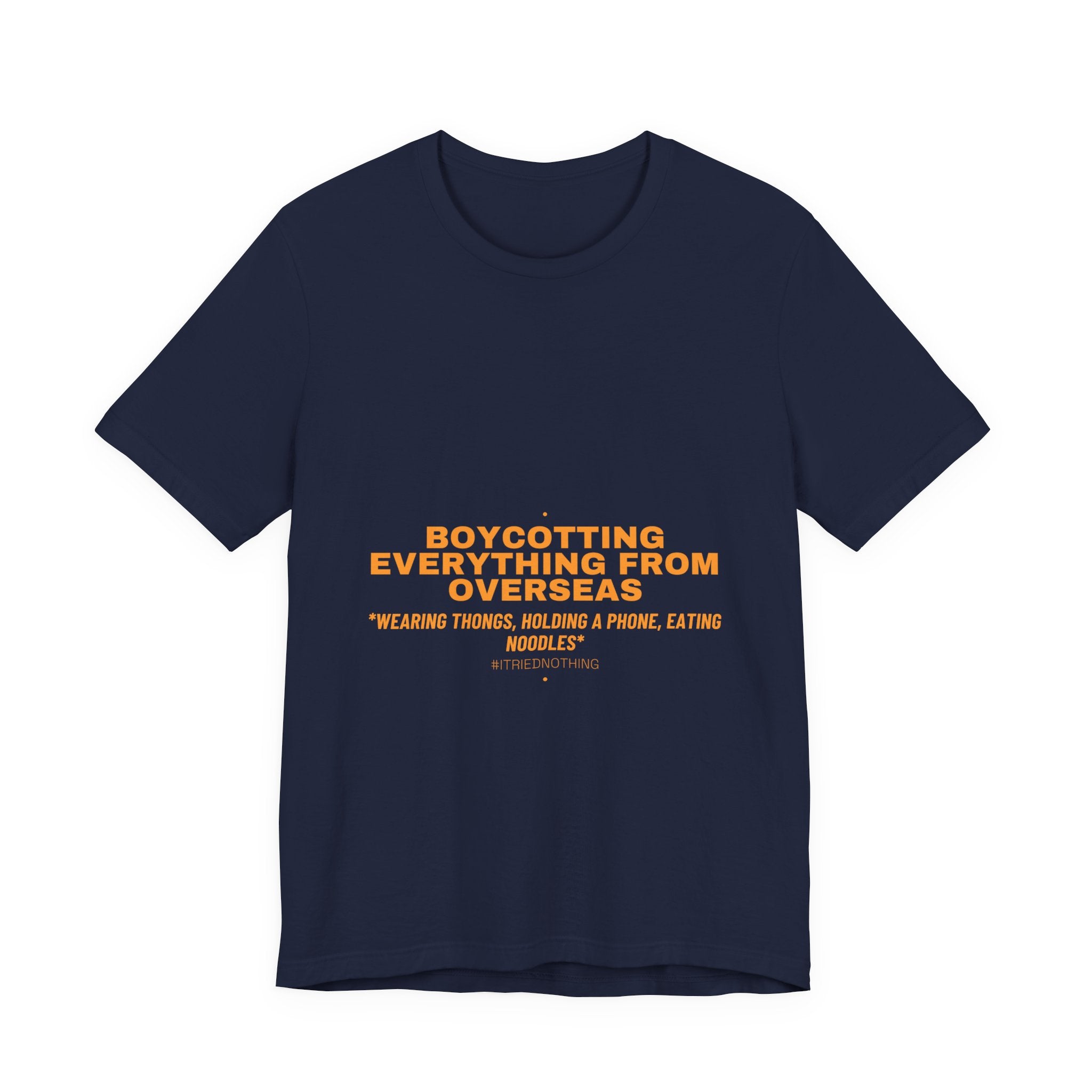 Boycotting Everything From Overseas - Trendy Teez Funny Tee mockup