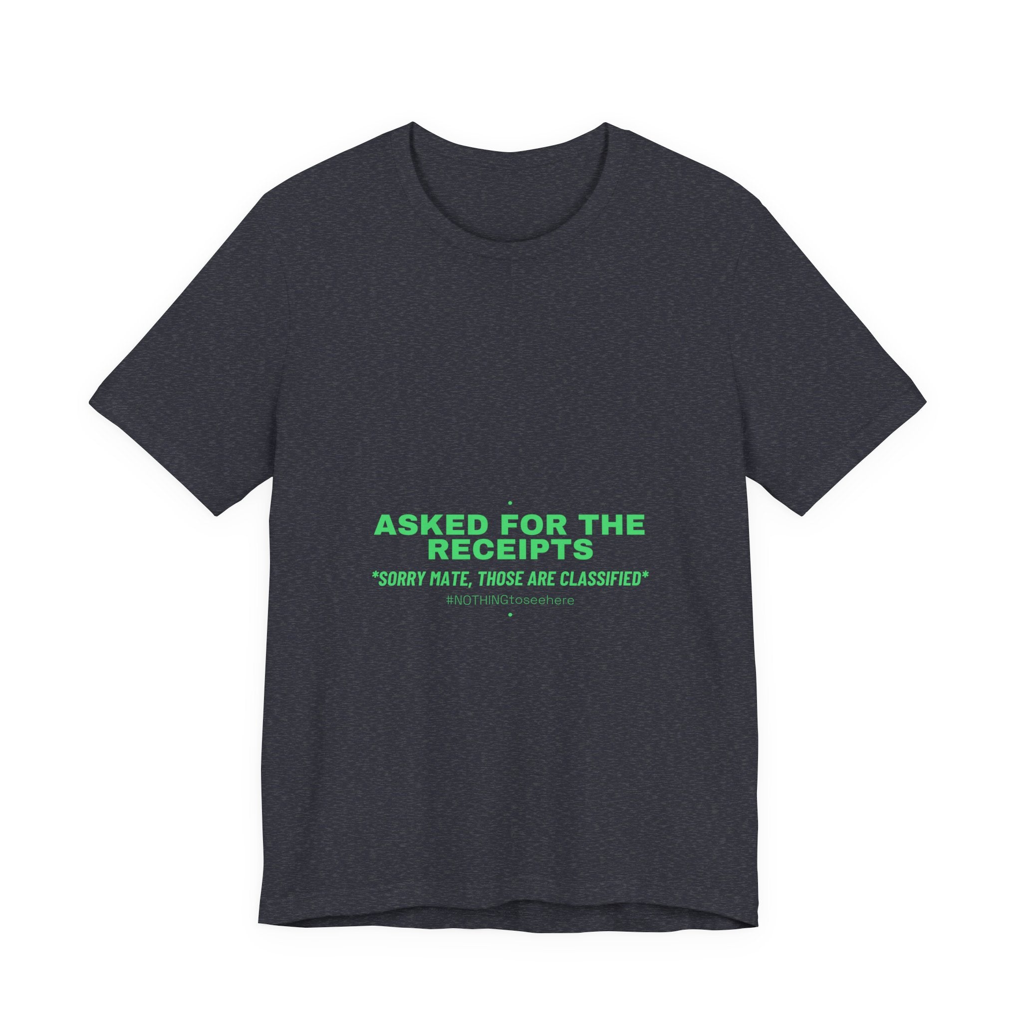 Asked For The Receipts - Trendy Teez Funny Tee mockup