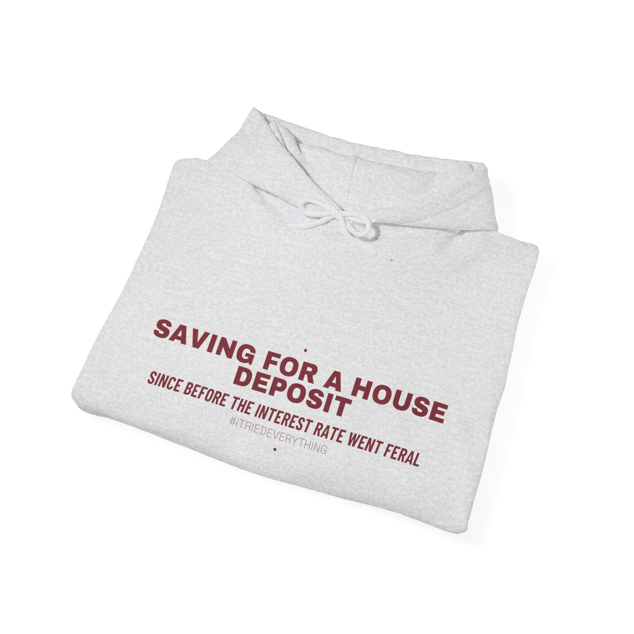 Saving For A House Deposit - Trendy Teez Funny Hoodie mockup