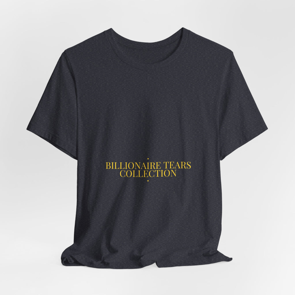 Billionaire Tears Collection - Trendy Teez Funny Tee mockup