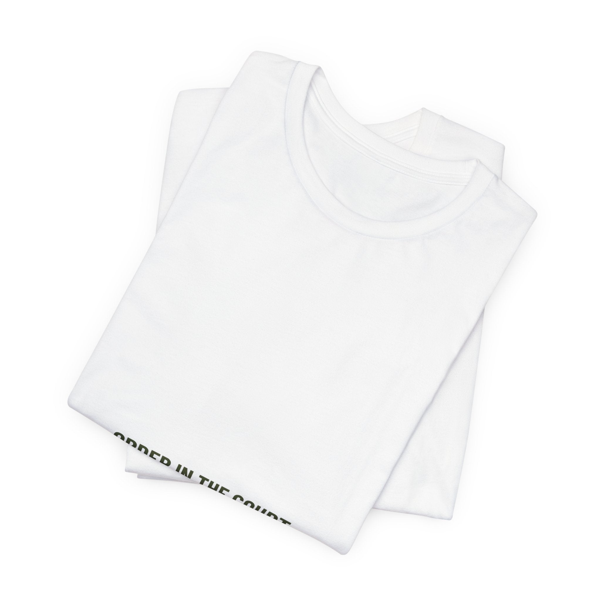 Order In The Court - Trendy Teez Funny Tee mockup