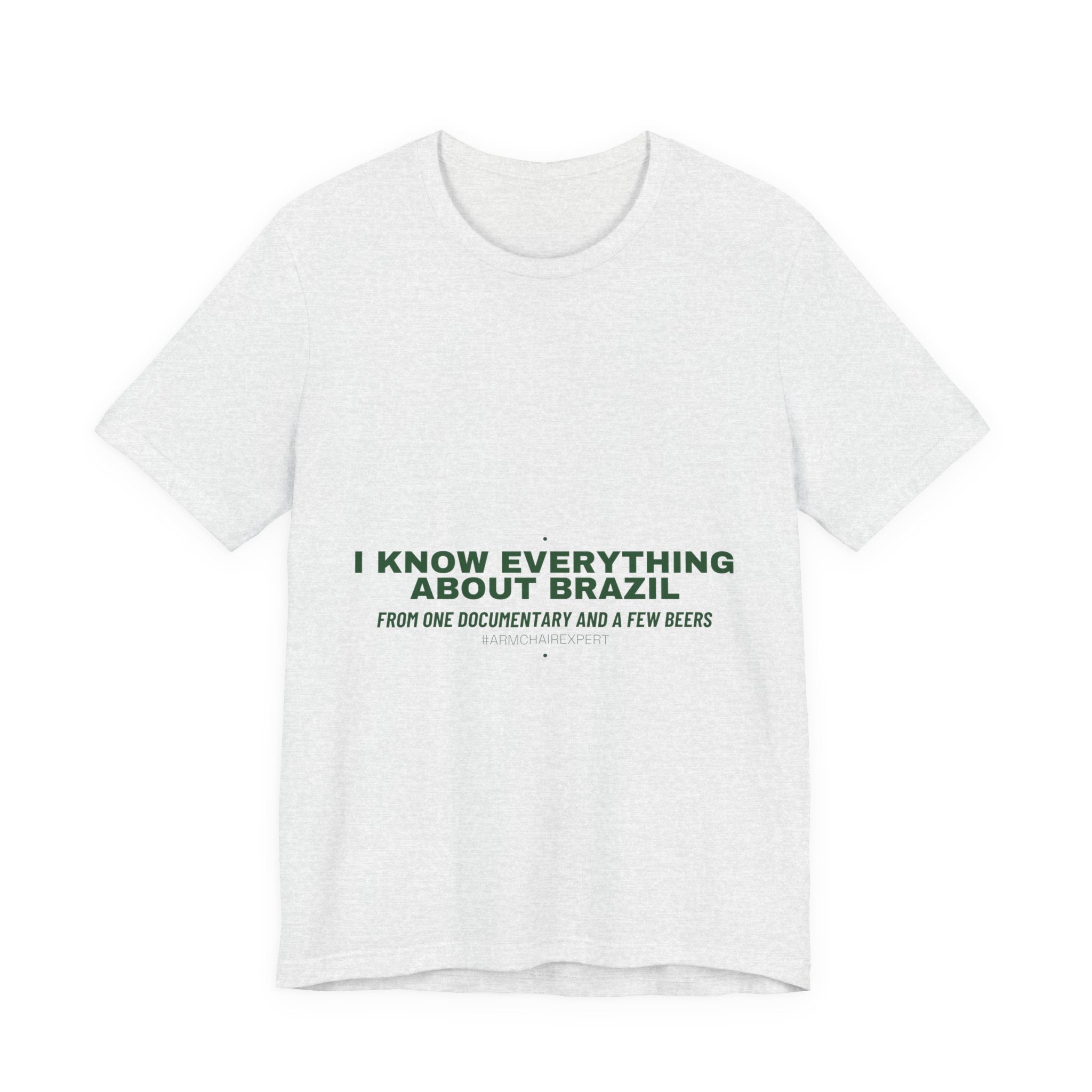 I Know Everything About Brazil - Trendy Teez Funny Tee mockup