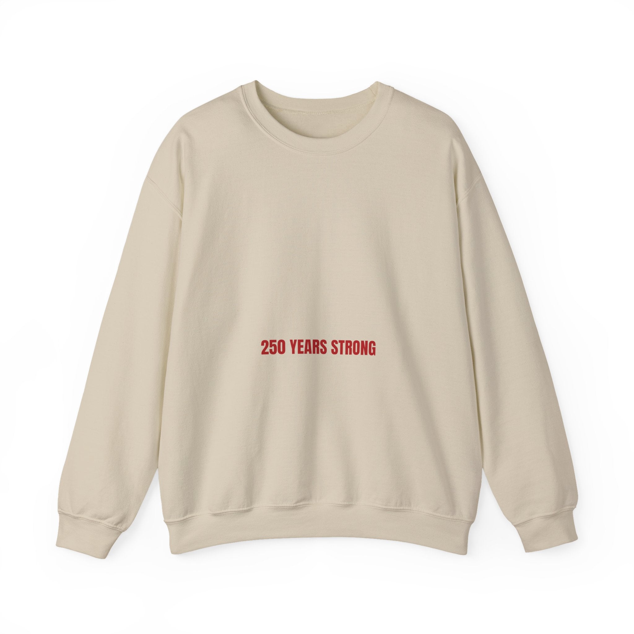 250 Years Strong — Funny Crewneck
