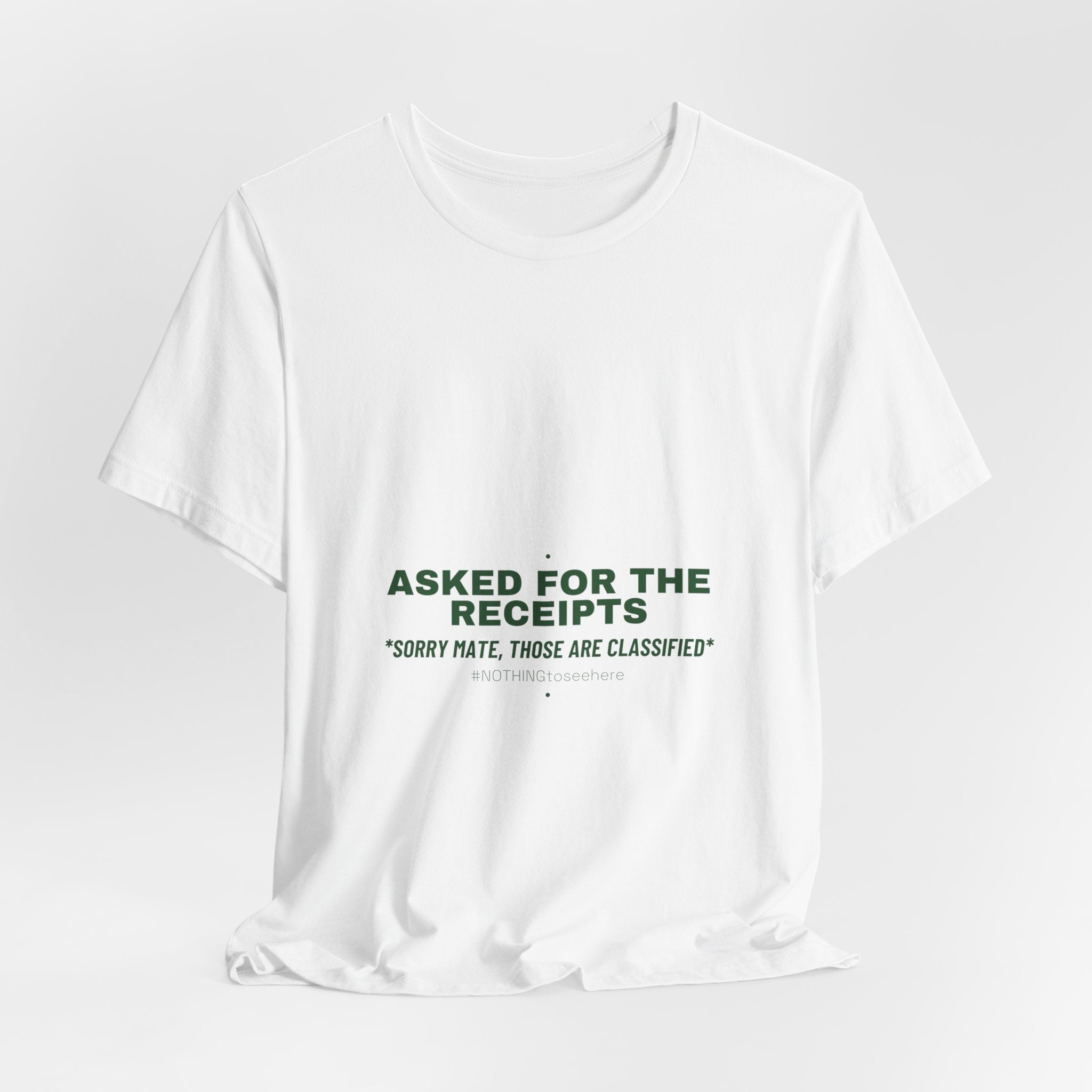 Asked For The Receipts - Trendy Teez Funny Tee mockup
