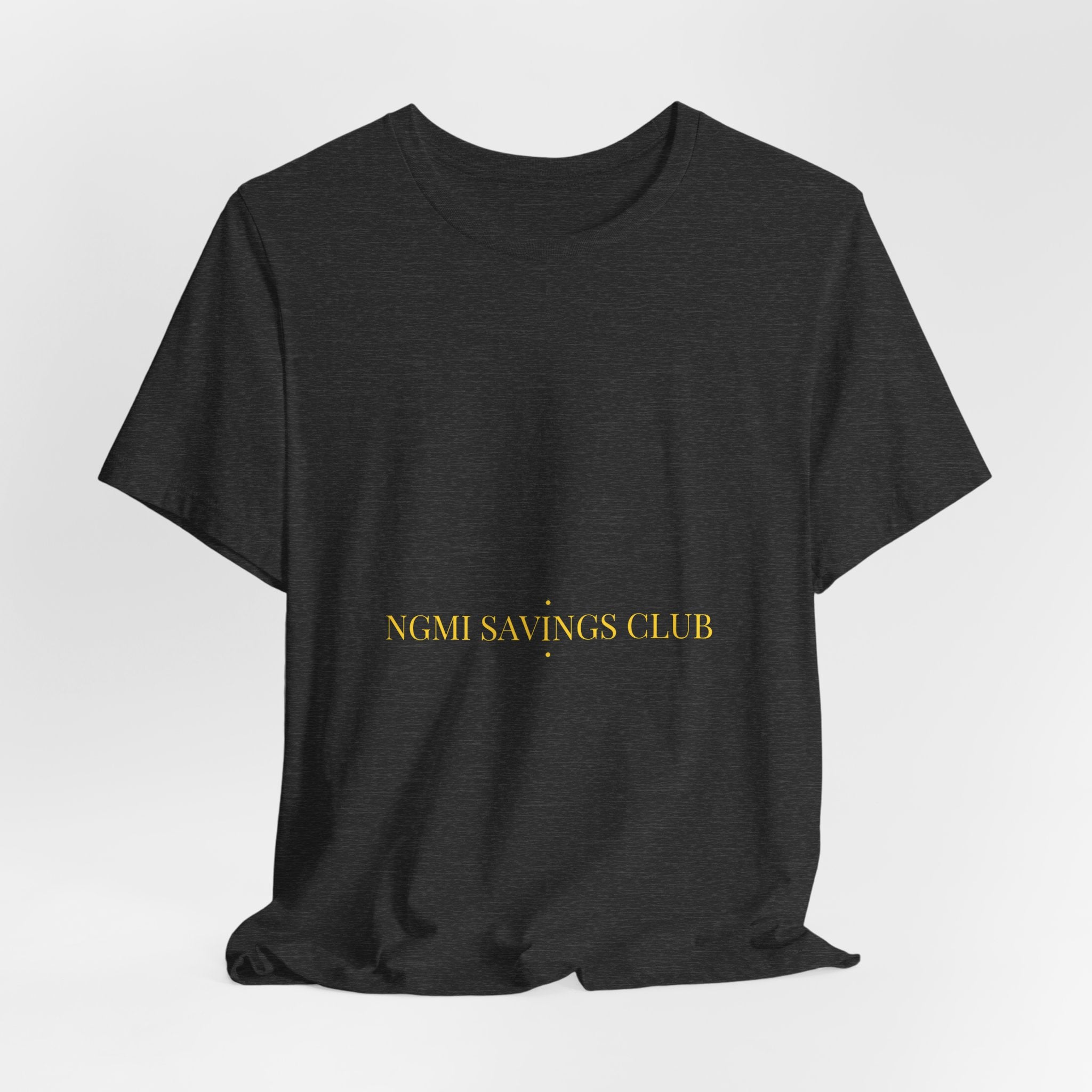 Ngmi Savings Club - Trendy Teez Funny Tee mockup