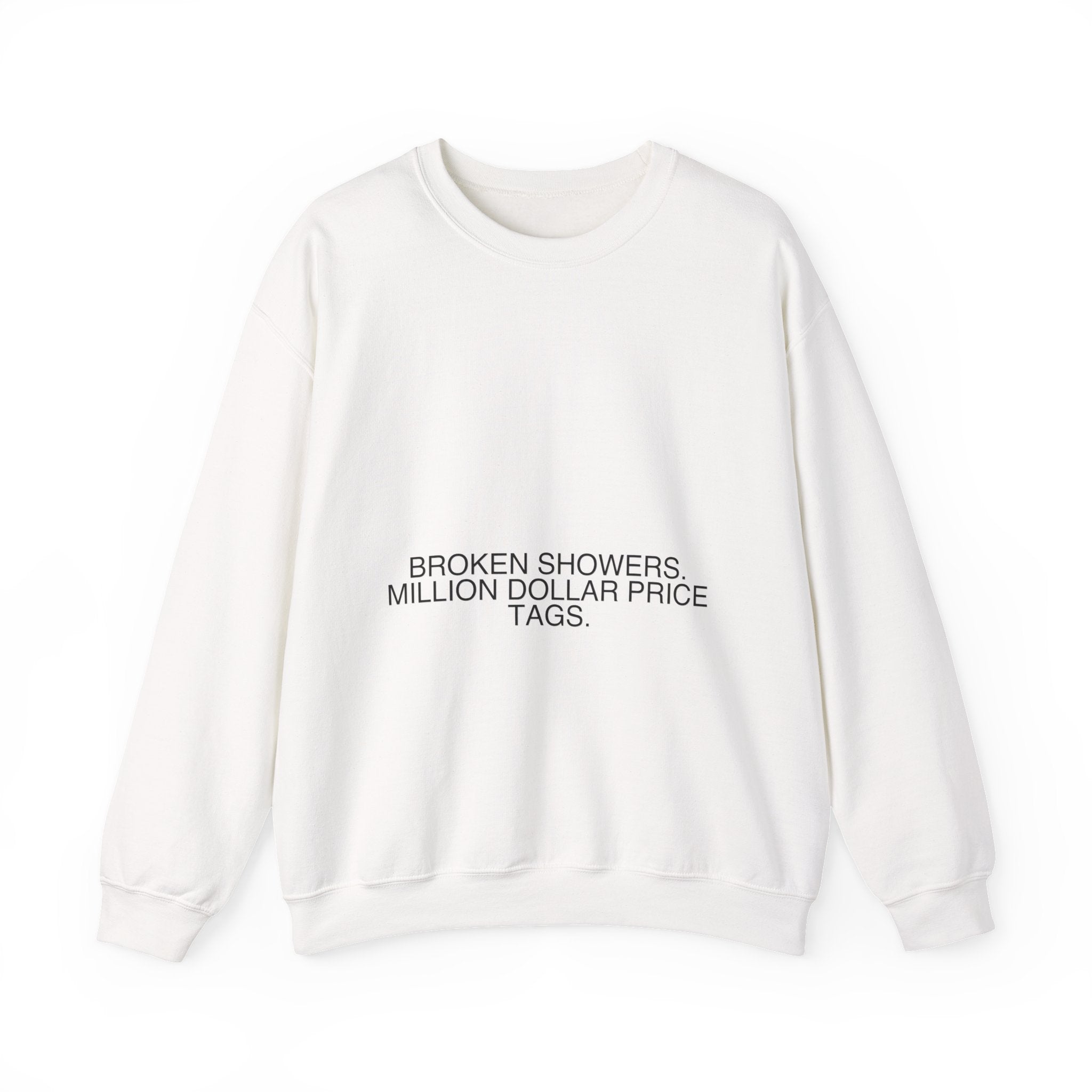 Broken Showers. Million Dollar Price Tags. - Trendy Teez Funny Crewneck mockup
