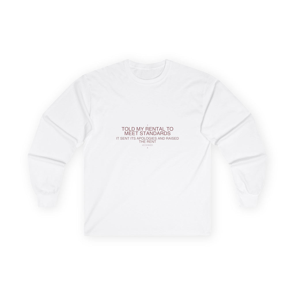 Told My Rental To Meet Standards - Trendy Teez Funny Long Sleeve mockup