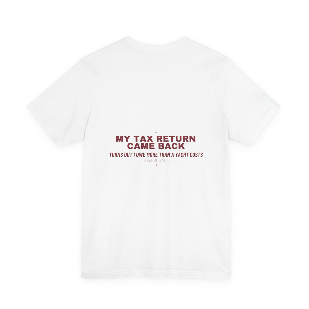My Tax Return Came Back - Trendy Teez Funny Tee (Back Print) mockup