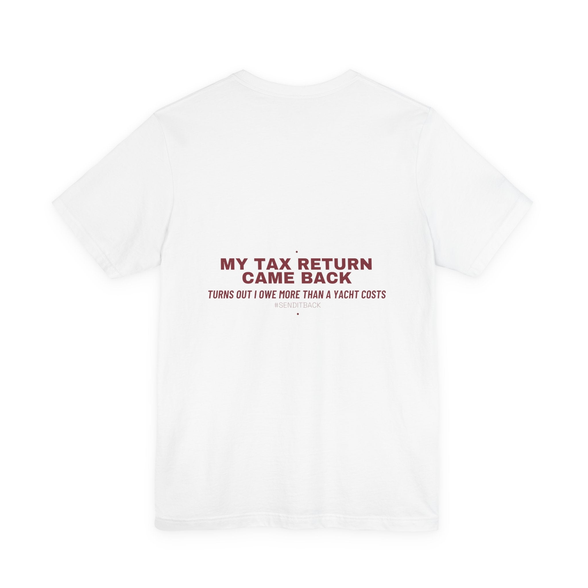 My Tax Return Came Back - Trendy Teez Funny Tee (Back Print) mockup