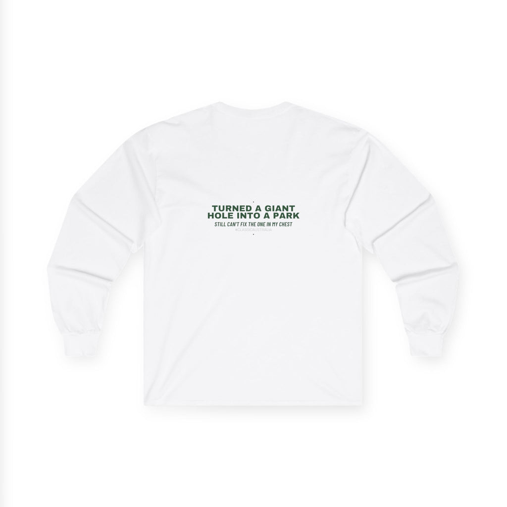 Turned A Giant Hole Into A Park — Funny Long Sleeve (Back Print)