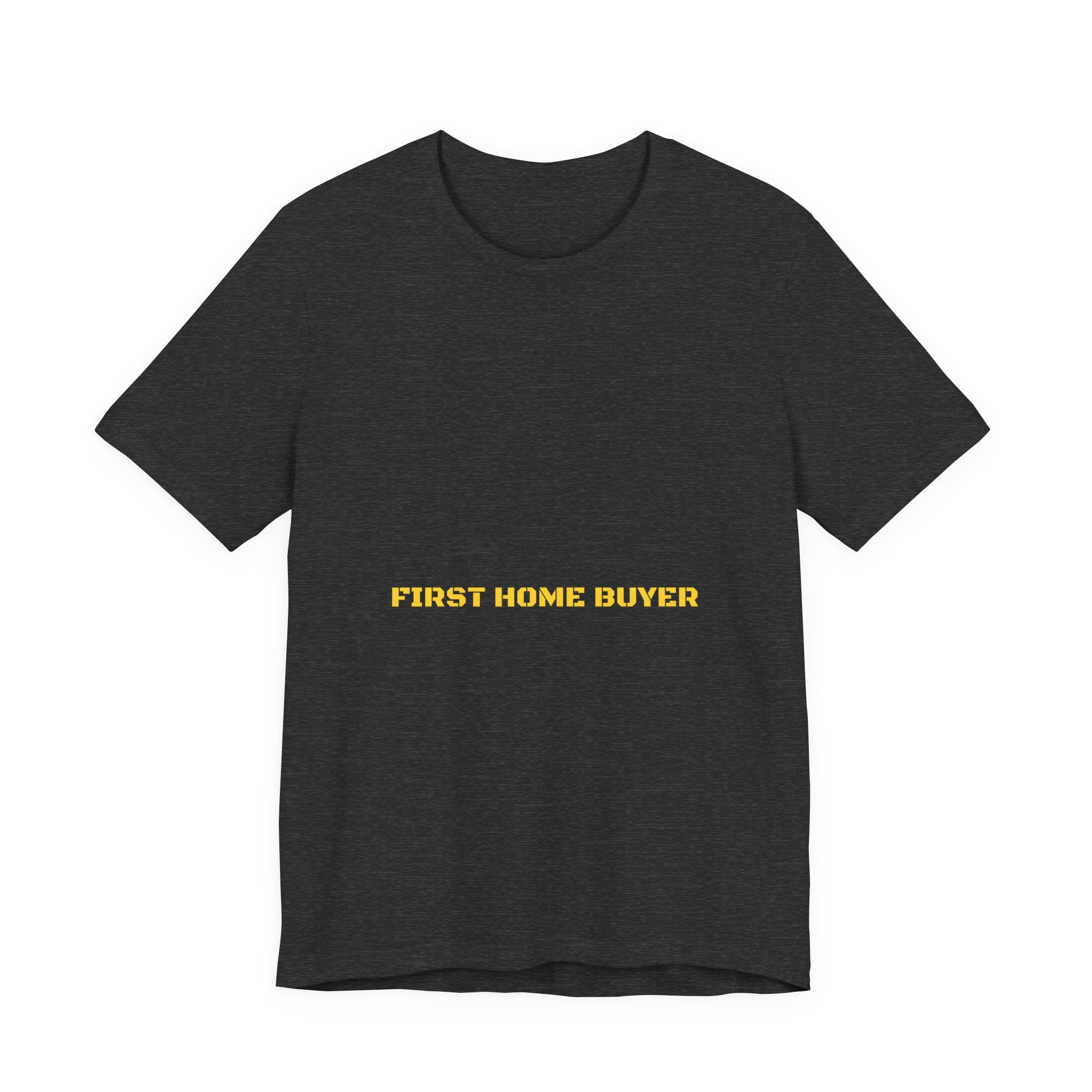 First Home Buyer - Trendy Teez Funny Tee mockup