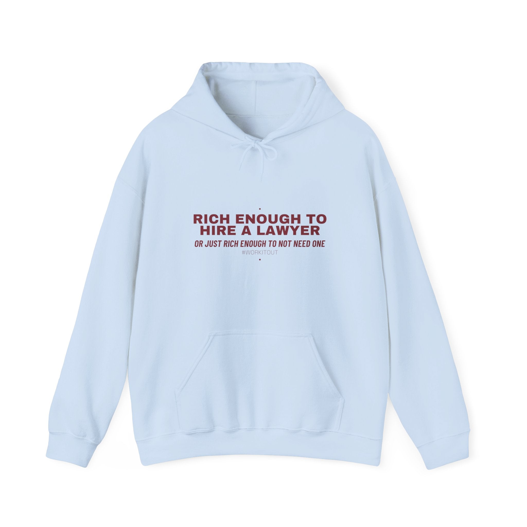 Rich Enough To Hire A Lawyer - Trendy Teez Funny Hoodie mockup