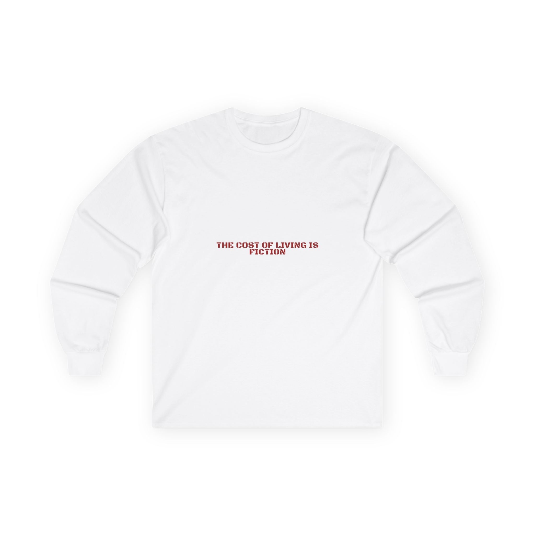 The Cost Of Living Is Fiction - Trendy Teez Funny Long Sleeve mockup