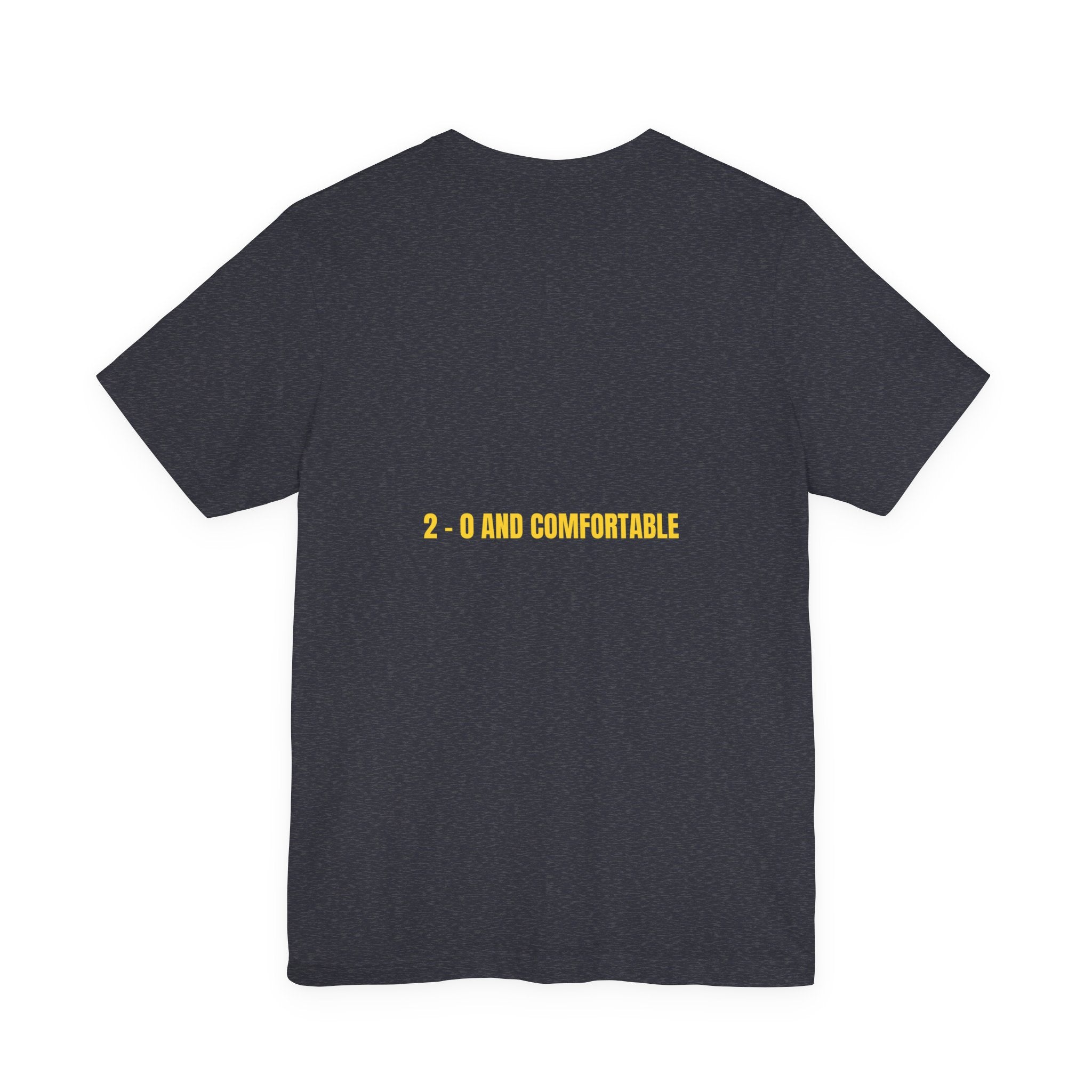 2 - 0 And Comfortable - Trendy Teez Funny Tee (Back Print) mockup