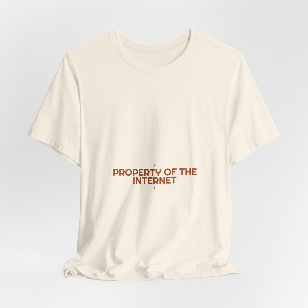 Property Of The Internet - Trendy Teez Funny Tee mockup