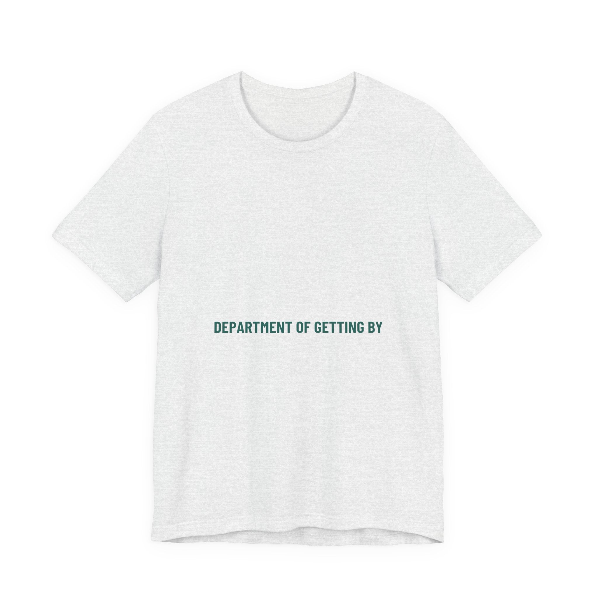 Department Of Getting By - Trendy Teez Funny Tee mockup