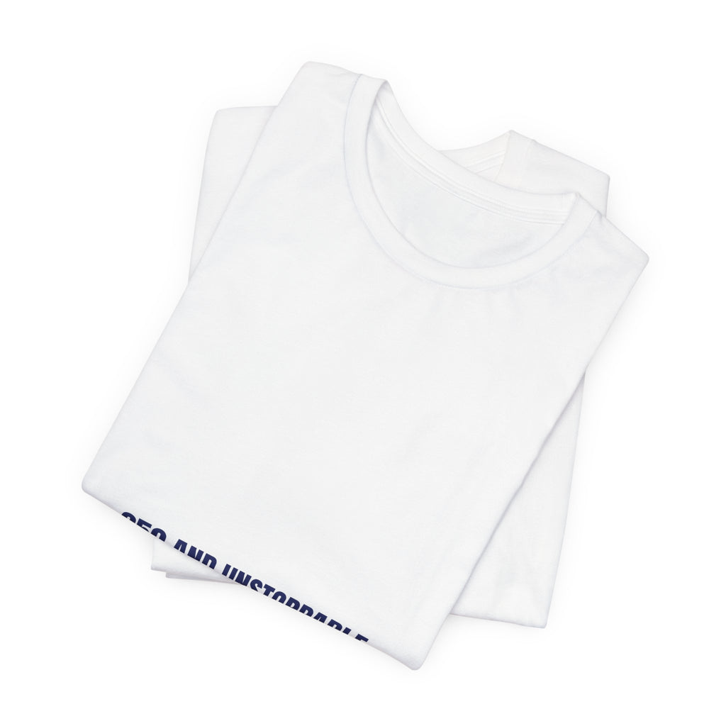 250 And Unstoppable — Funny Tee