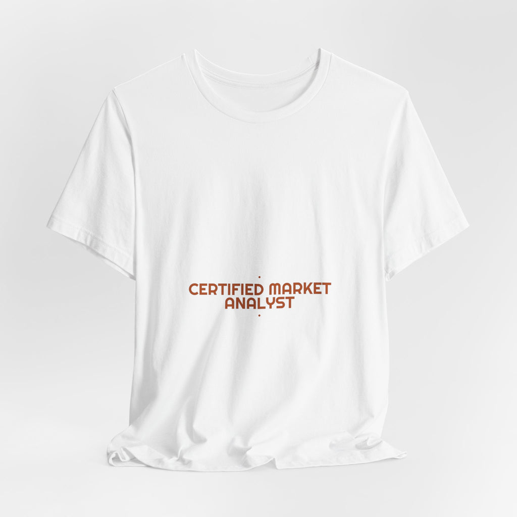 Certified Market Analyst - Trendy Teez Funny Tee mockup