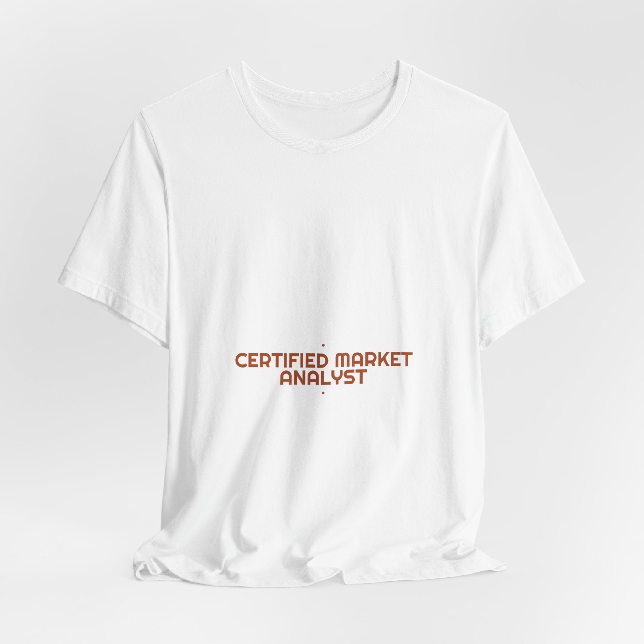 Certified Market Analyst - Trendy Teez Funny Tee mockup