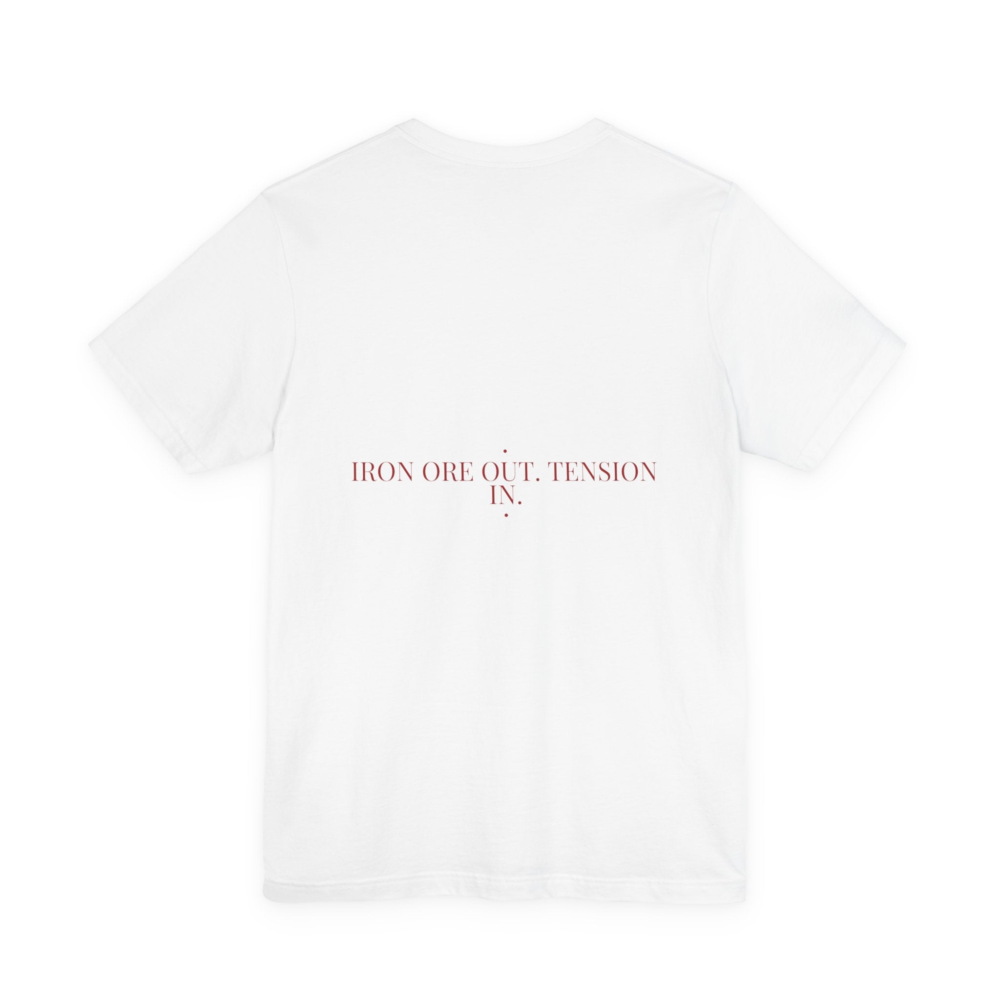 Iron Ore Out. Tension In. - Trendy Teez Funny Tee (Back Print) mockup