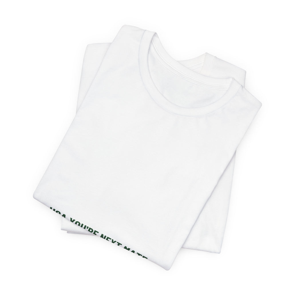 Usa You'Re Next Mate - Trendy Teez Funny Tee mockup