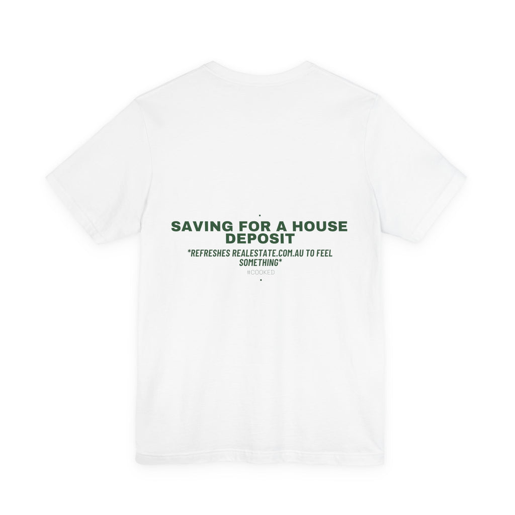 Saving For A House Deposit - Trendy Teez Funny Tee (Back Print) mockup