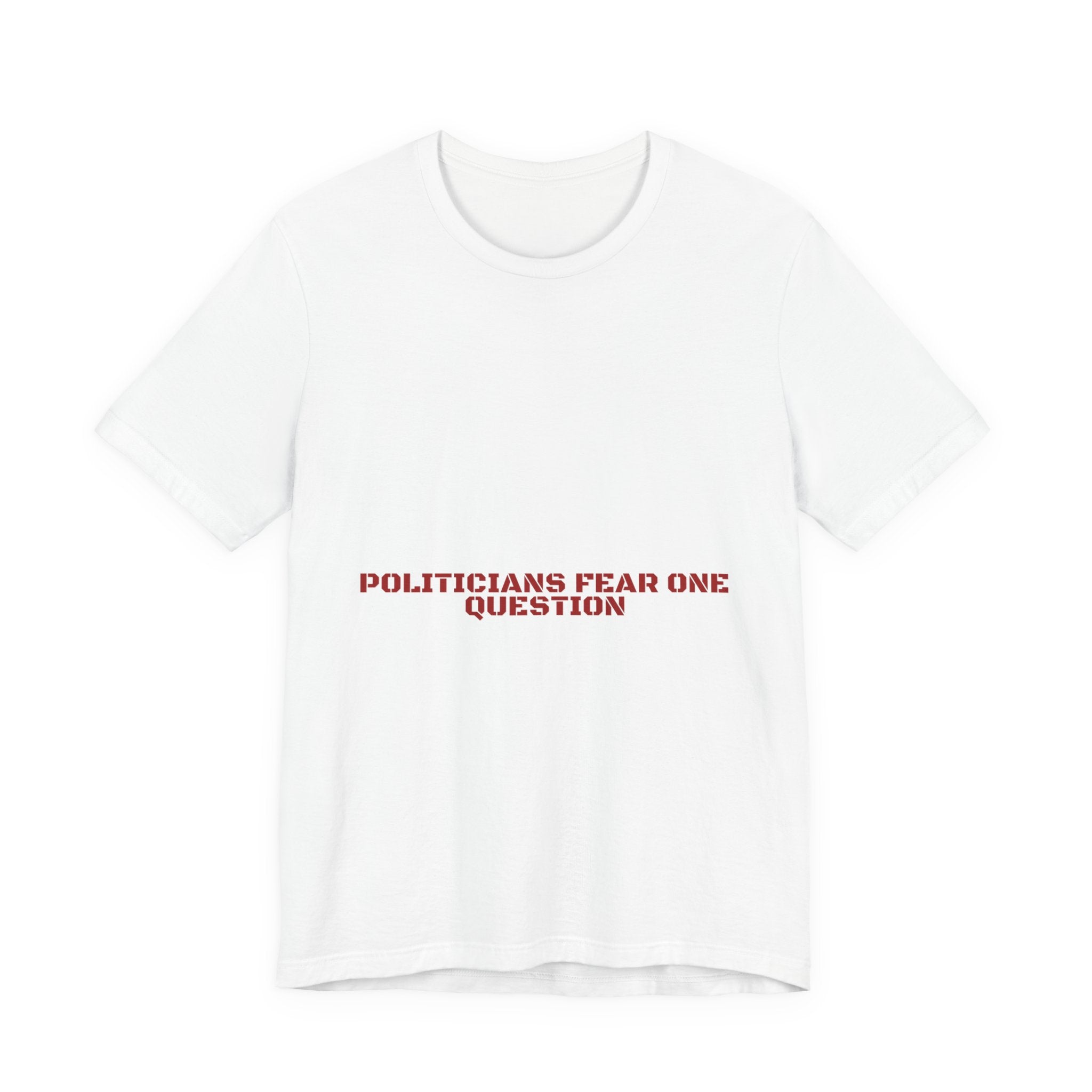 Politicians Fear One Question - Trendy Teez Funny Tee mockup